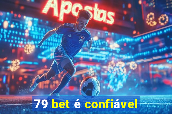 79 bet é confiável