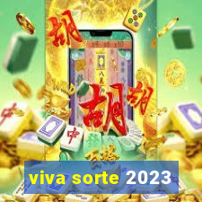 viva sorte 2023