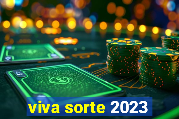 viva sorte 2023