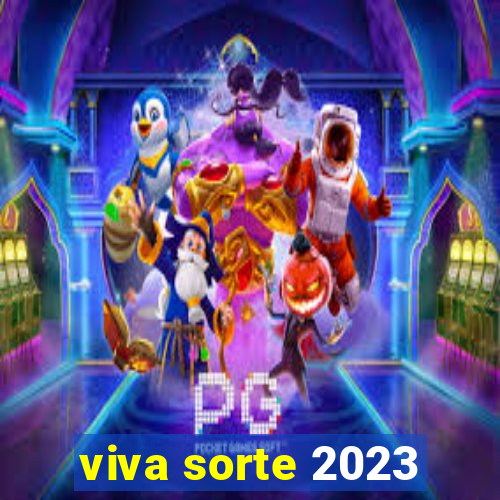 viva sorte 2023