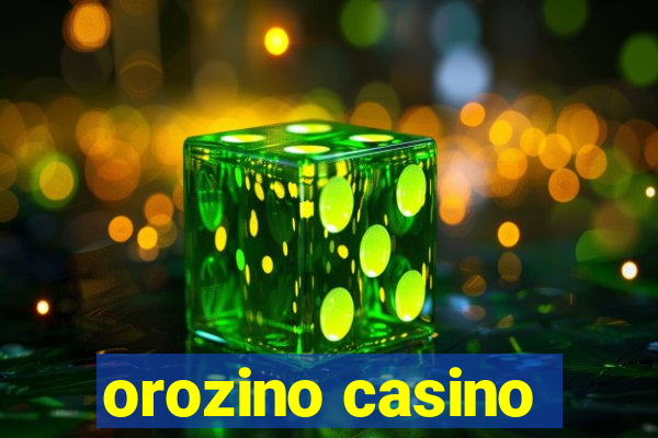 orozino casino