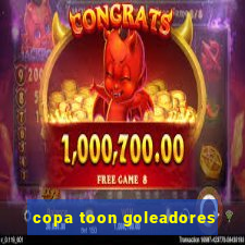 copa toon goleadores