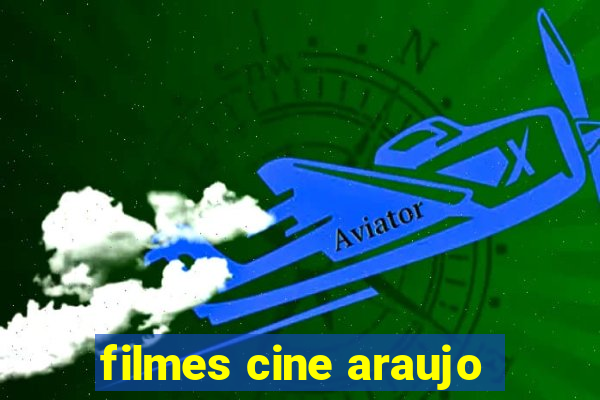 filmes cine araujo