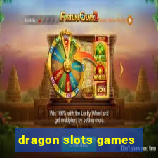 dragon slots games