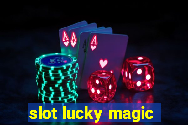 slot lucky magic