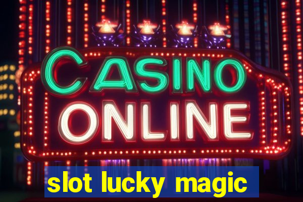 slot lucky magic