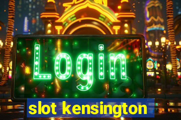 slot kensington