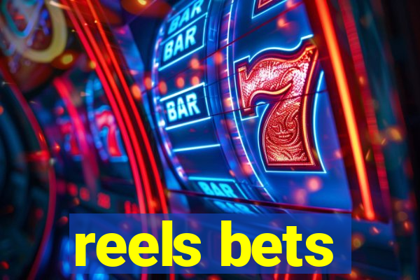 reels bets