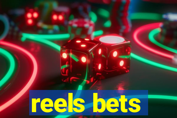 reels bets