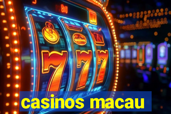 casinos macau