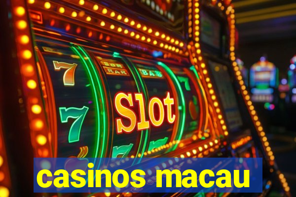 casinos macau