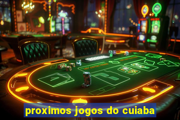 proximos jogos do cuiaba