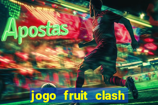 jogo fruit clash paga mesmo