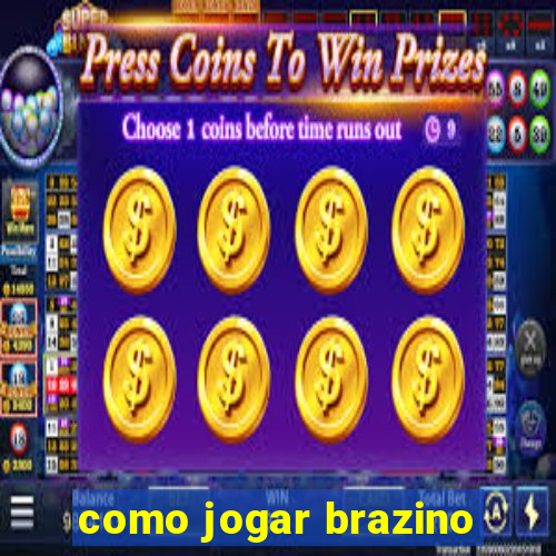 como jogar brazino