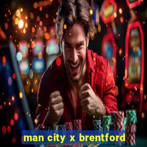 man city x brentford