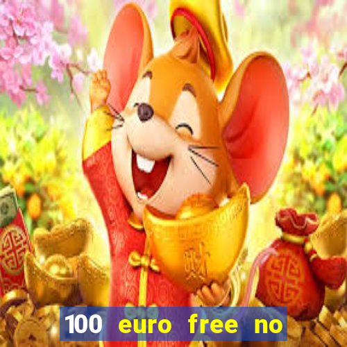 100 euro free no deposit casino