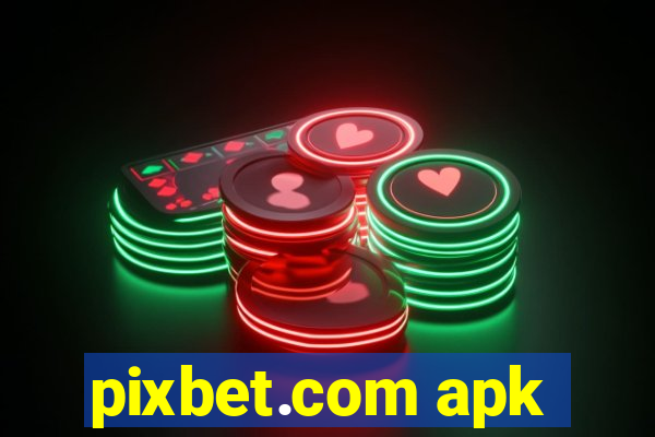 pixbet.com apk