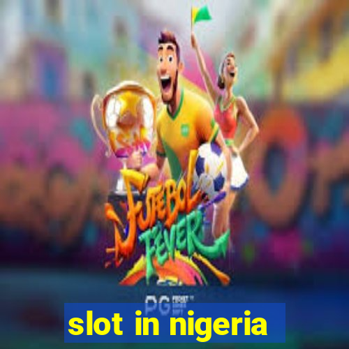 slot in nigeria