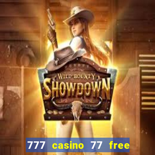 777 casino 77 free spins no deposit