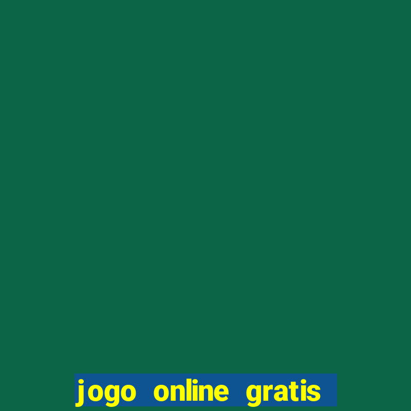 jogo online gratis que ganha dinheiro de verdade