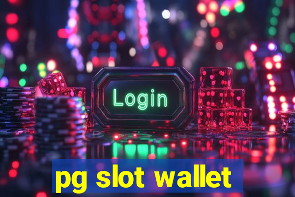 pg slot wallet