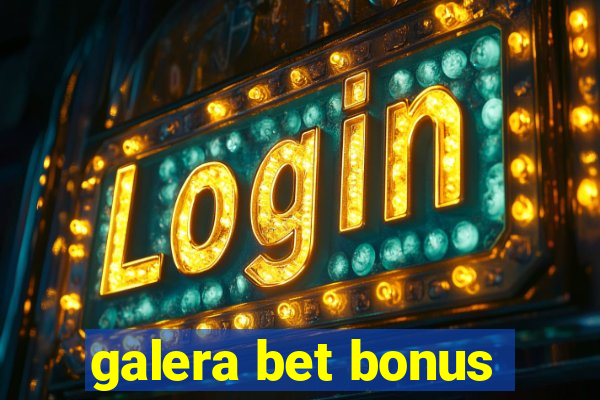 galera bet bonus