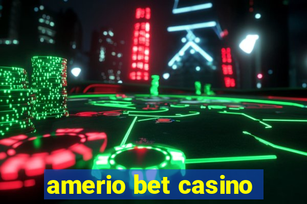 amerio bet casino