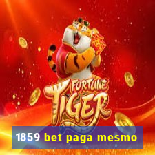 1859 bet paga mesmo