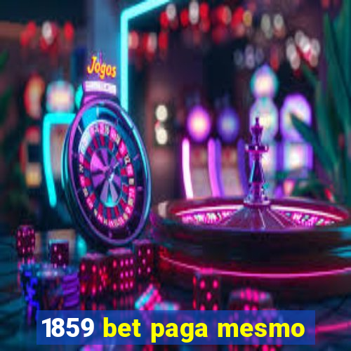 1859 bet paga mesmo