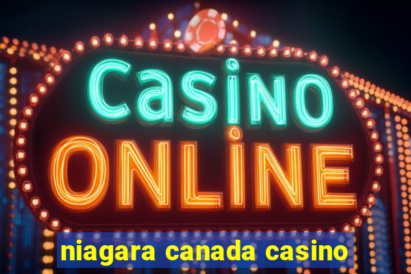 niagara canada casino