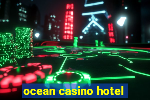 ocean casino hotel