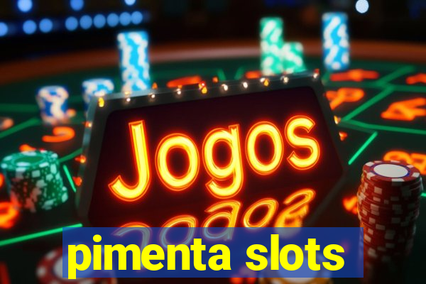 pimenta slots