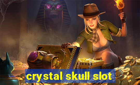 crystal skull slot