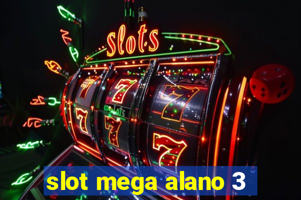 slot mega alano 3