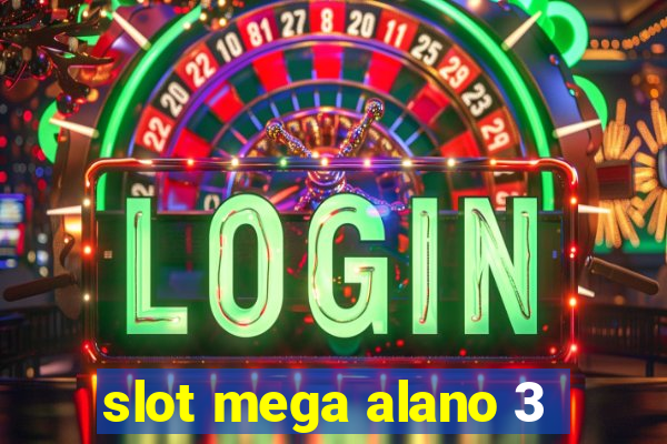 slot mega alano 3