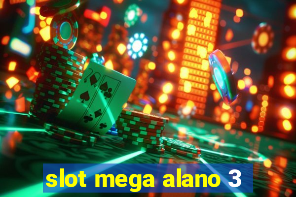 slot mega alano 3