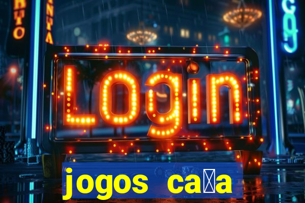 jogos ca莽a n铆quel online