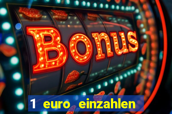 1 euro einzahlen casino bonus