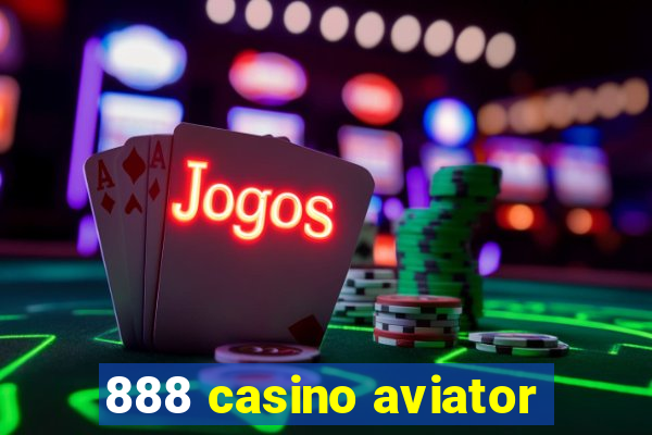 888 casino aviator