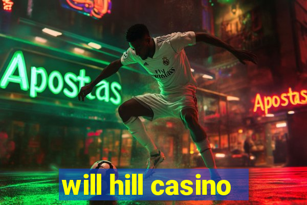 will hill casino