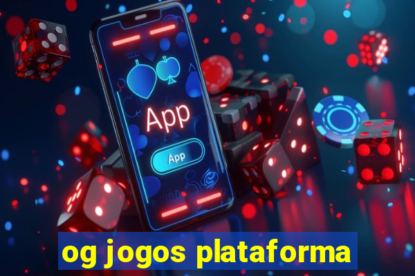 og jogos plataforma