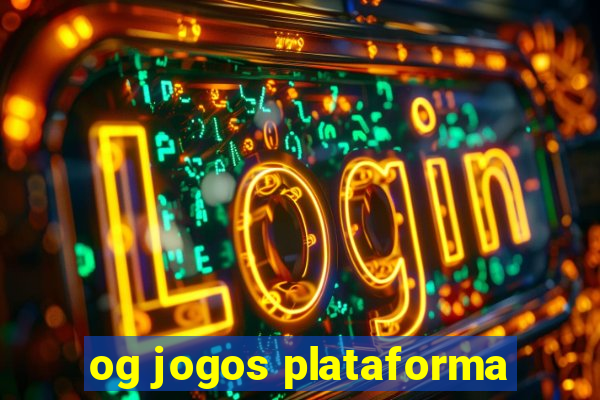 og jogos plataforma