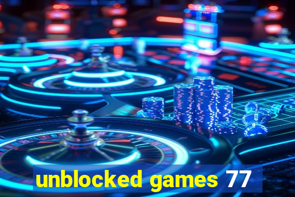 unblocked games 77