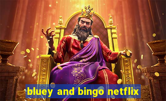 bluey and bingo netflix