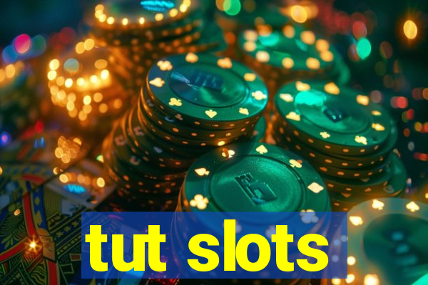 tut slots