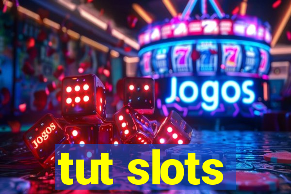 tut slots