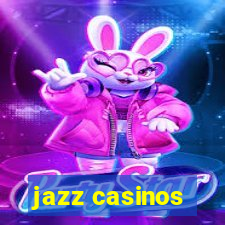 jazz casinos