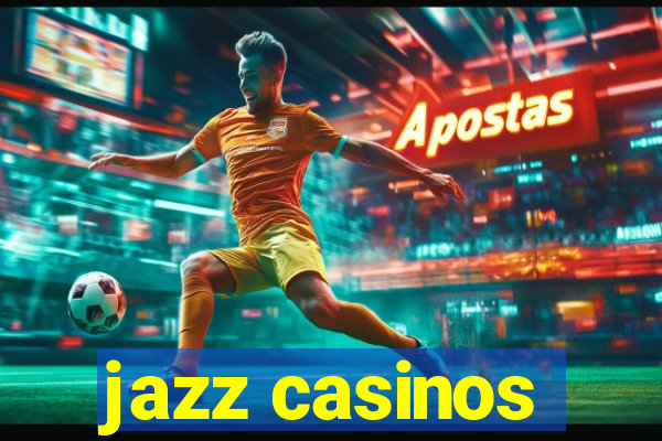 jazz casinos