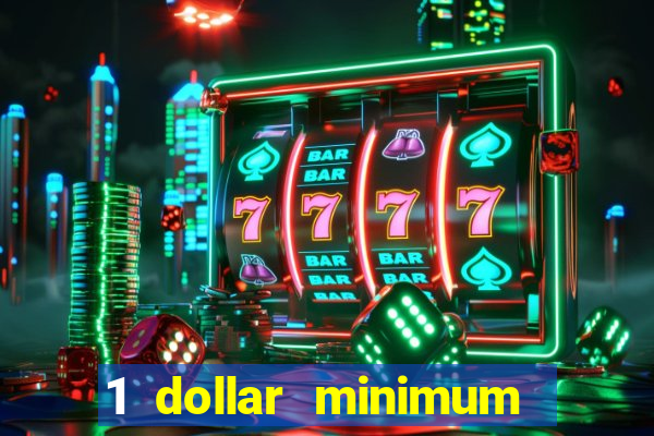 1 dollar minimum deposit casino usa