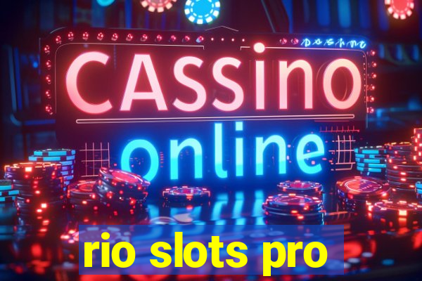 rio slots pro